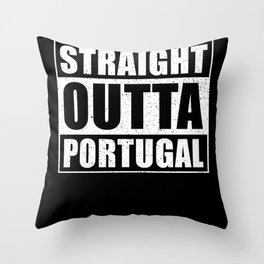 Straight Outta Portugal Throw Pillow