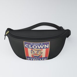 Elect a Clown Expect a Circus Fanny Pack