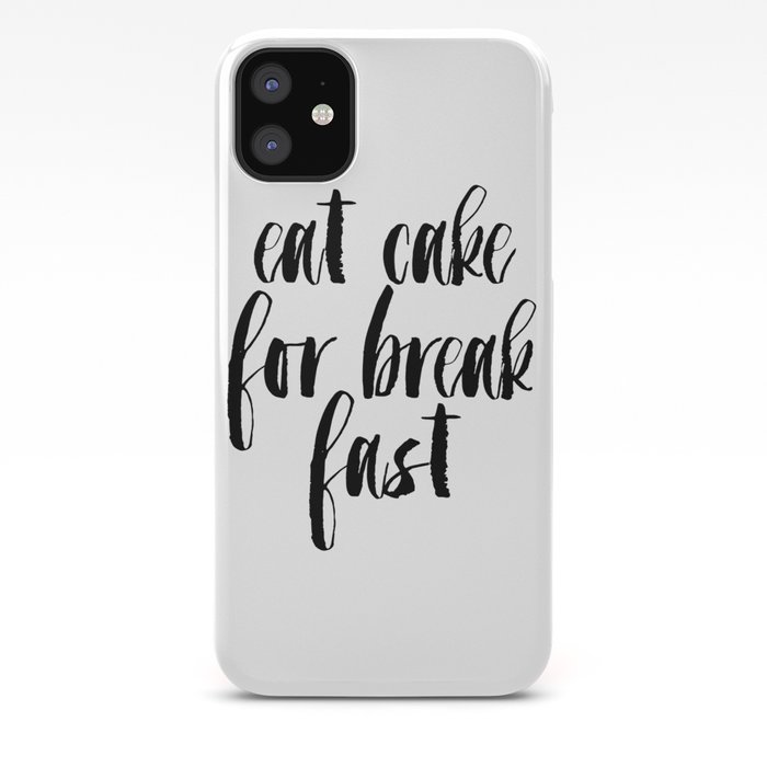 Funny Print Kitchen Decor Kate Spade Inspired Eat Cake For Breakfast 0kitchen Sign Pastry Shop Decor Iphone Case By Micheltypography Society6
