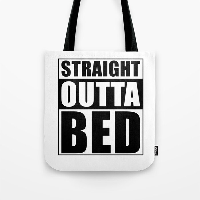Straight Outta Bed Tote Bag