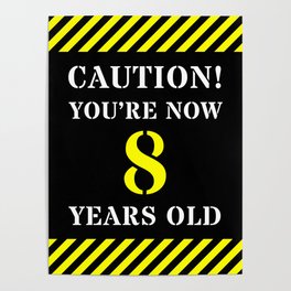[ Thumbnail: 8th Birthday - Warning Stripes and Stencil Style Text Poster ]