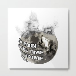 The Moon Needs Time To Become Full Metal Print