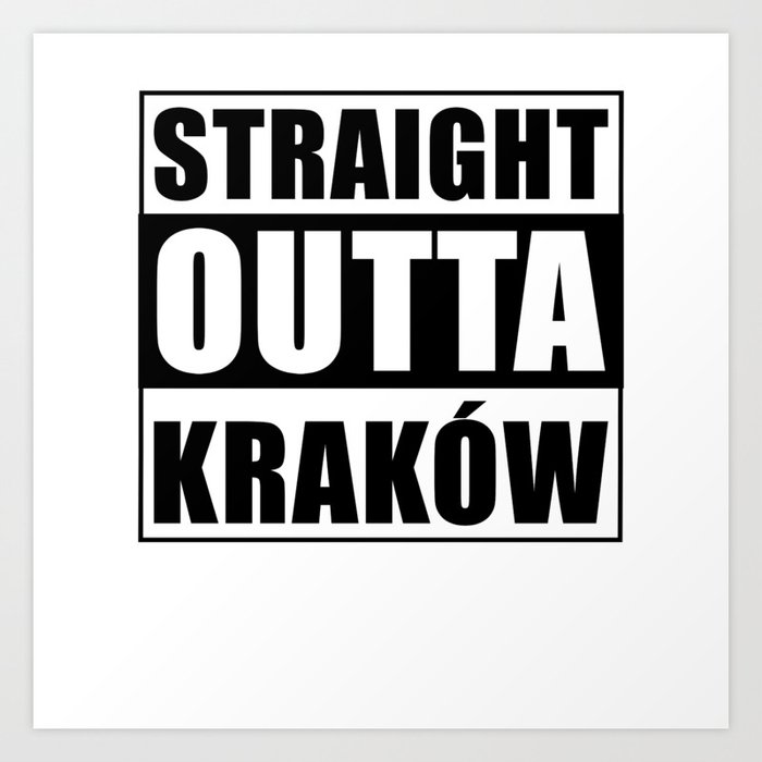 Straight Outta Krakow Art Print