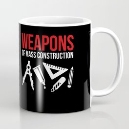 Weapons of mass construction Coffee Mug