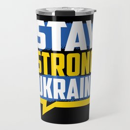 Stay Strong Ukraine Travel Mug