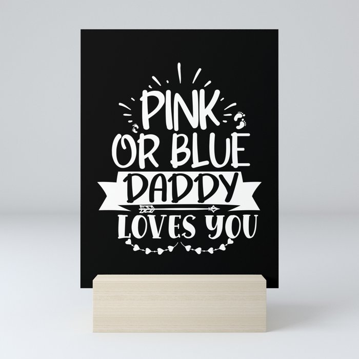 Pink Or Blue Daddy Loves You Mini Art Print
