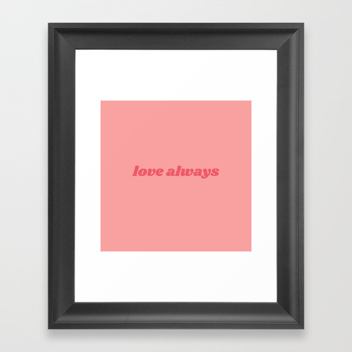 love always Framed Art Print