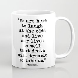Charles Bukowski Quote Laugh Mug