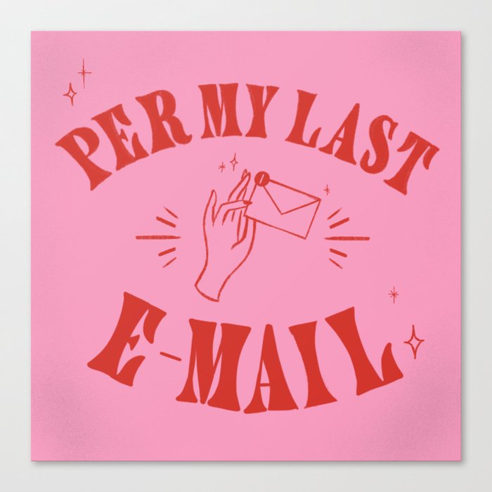 Per my last email Canvas Print