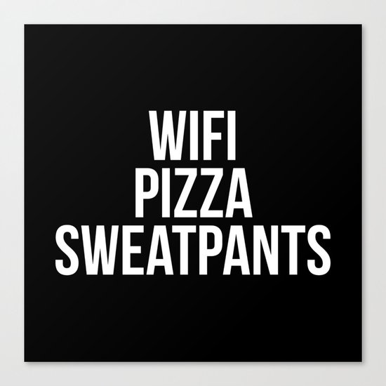 WiFi Pizza Sweatpants Funny Quote Canvas Print