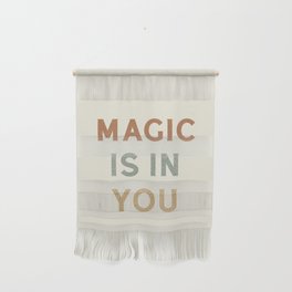 Magic is in You Wall Hanging