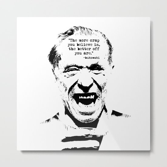 Charles Bukowski Quote Crap Metal Print