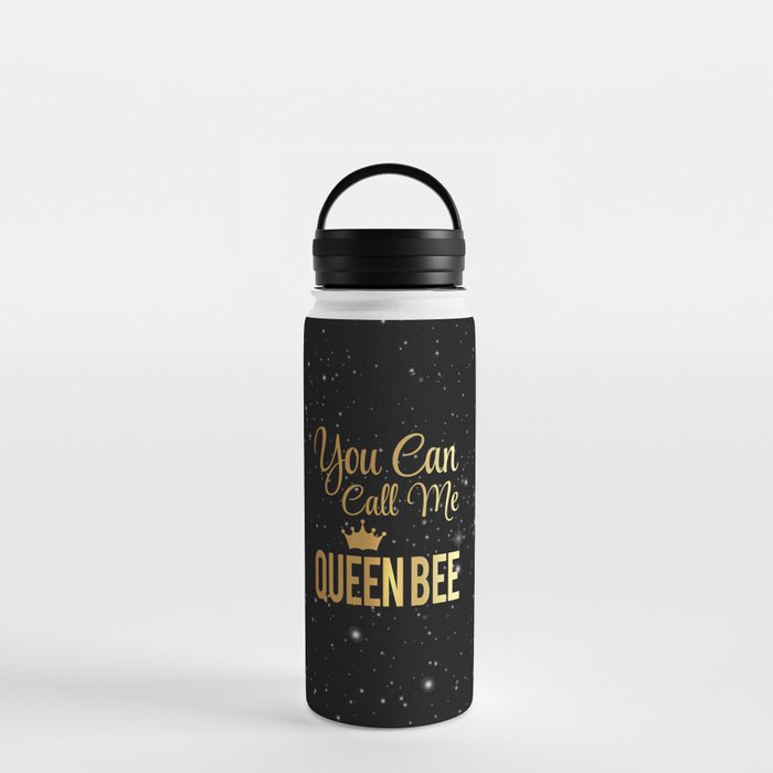 You Can Call Me Queen Bee Water Bottle