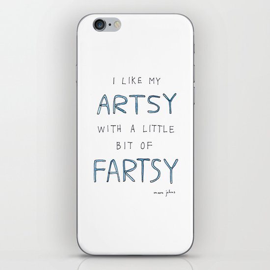 I like my artsy with a little bit of fartsy iPhone Skin