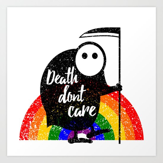 Death Don't Care Art Print