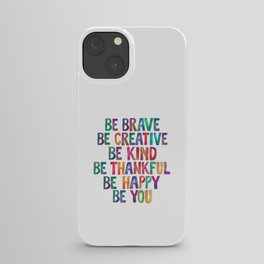 BE BRAVE BE CREATIVE BE KIND BE THANKFUL BE HAPPY BE YOU rainbow watercolor iPhone Case