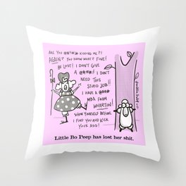 Little Bo Peep Has Lost Her Sh-t Throw Pillow