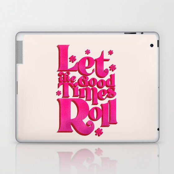 Let The Good Times Roll  - Retro Type in Pink Laptop & iPad Skin