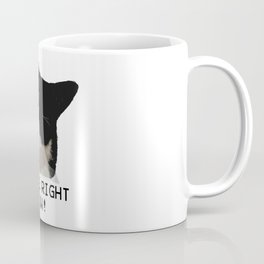 Coffee Right Meow! Coffee Mug