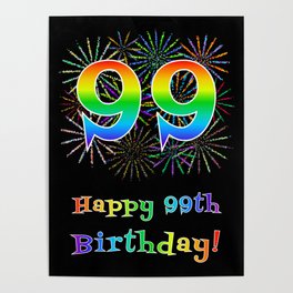 [ Thumbnail: 99th Birthday - Fun Rainbow Spectrum Gradient Pattern Text, Bursting Fireworks Inspired Background Poster ]