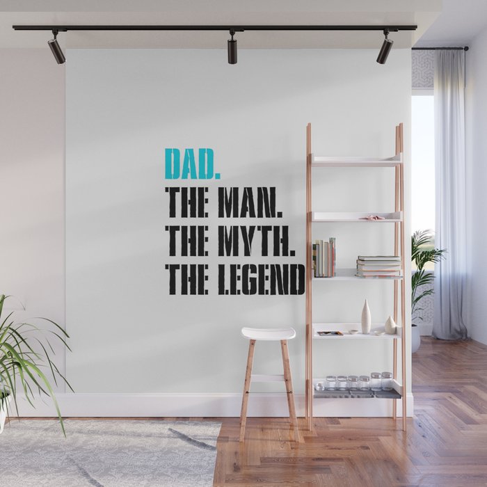 Dad The Man The Myth The Legend Wall Mural