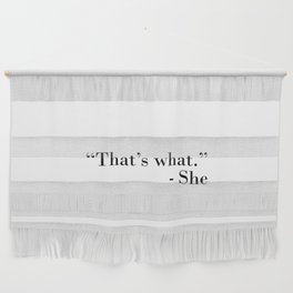 That's what she said Wall Hanging