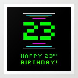 [ Thumbnail: 23rd Birthday - Nerdy Geeky Pixelated 8-Bit Computing Graphics Inspired Look Art Print ]