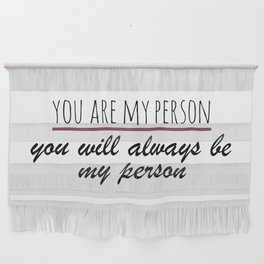 You are my person - Grey's Anatomy Wall Hanging