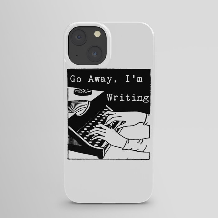 Go Away, I'm Writing (Black/White) iPhone Case