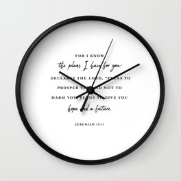 Jeremiah 29:11 For I know the plans I have for you Wall Clock