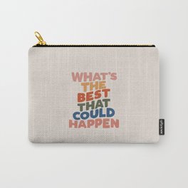 What's The Best That Could Happen Carry-All Pouch | Positive, Room, Quote, Words, Wall, Motivational, Decor, Vintage, Inspiration, Inspirational 