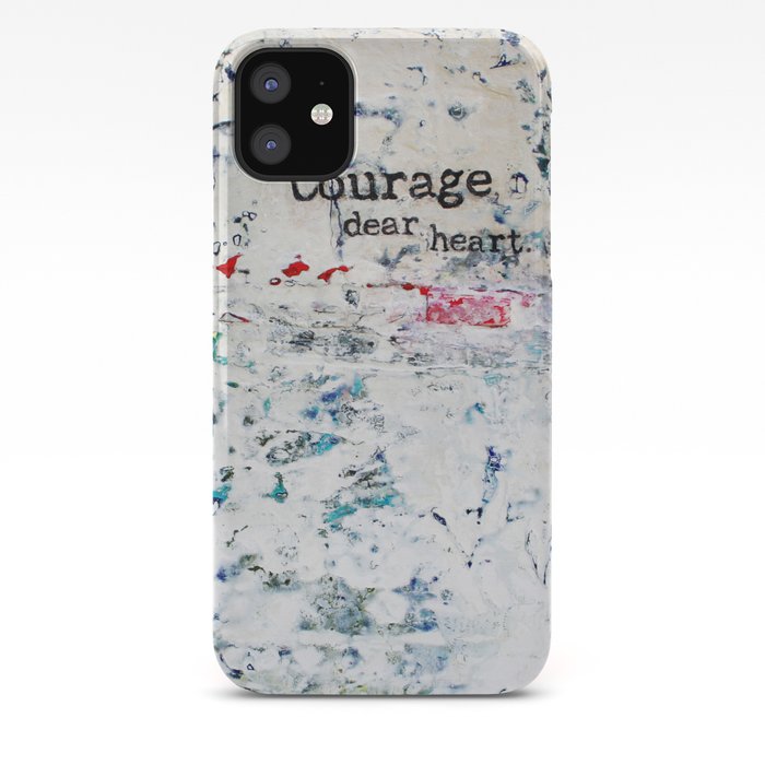 Courage Dear Heart iPhone 11 case Courage Dear Heart iPhone 11 case