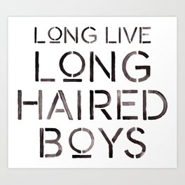 Long Live Long Haired Boys Art Print