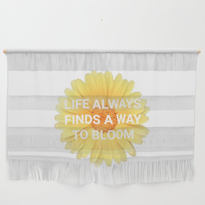Life always finds a way to bloom Wall Hanging