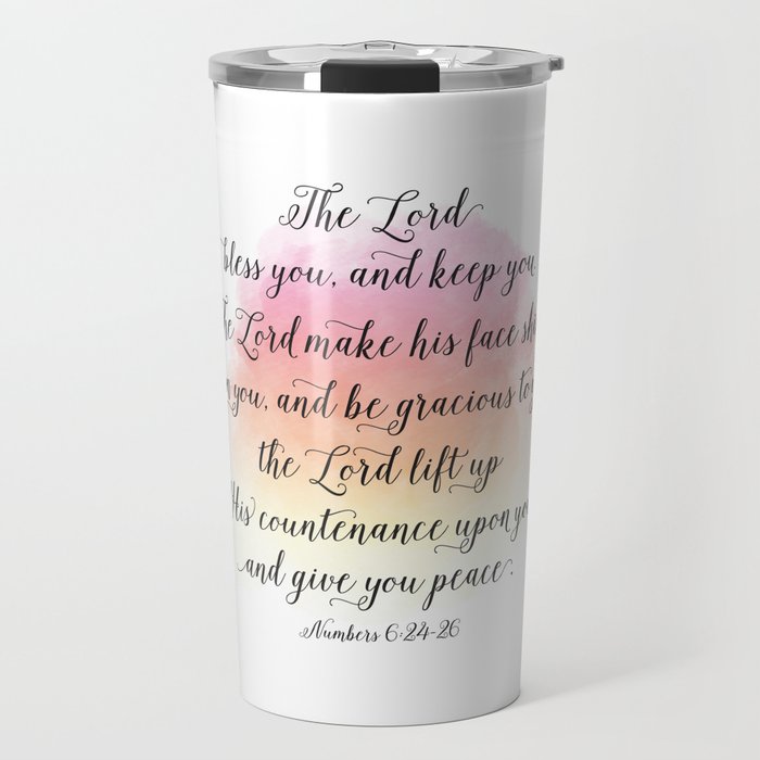 The Lord bless you, and keep you. The Lord make his face shine upon you, and be gracious to you Travel Mug