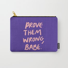 Prove them wrong, babe in purple Carry-All Pouch