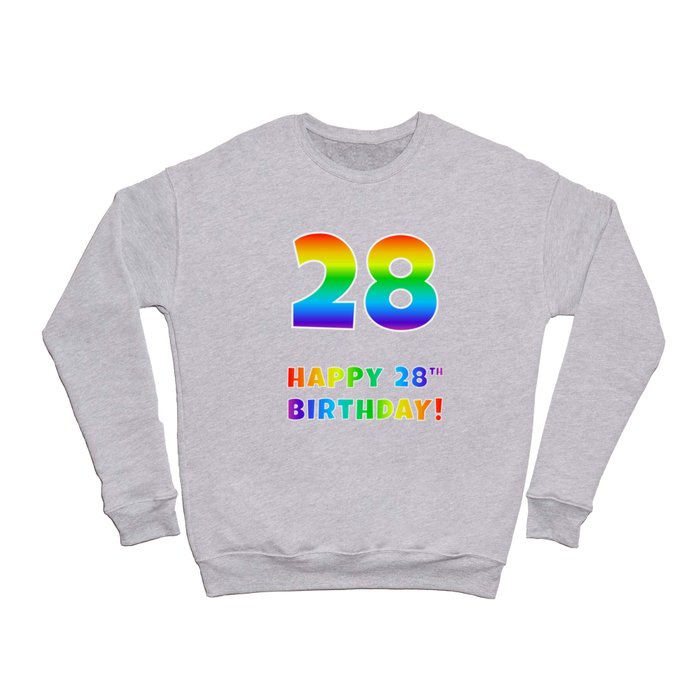 HAPPY 28TH BIRTHDAY - Multicolored Rainbow Spectrum Gradient Crewneck Sweatshirt