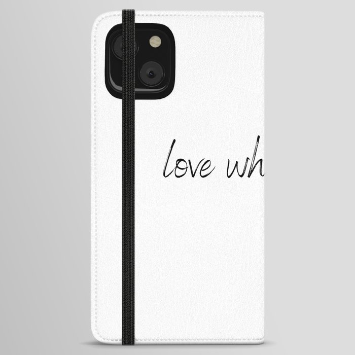 love what you do iPhone Wallet Case