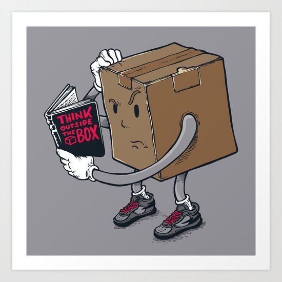 think outside the box? Art Print