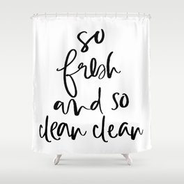 So Fresh and So Clean Clean Shower Curtain