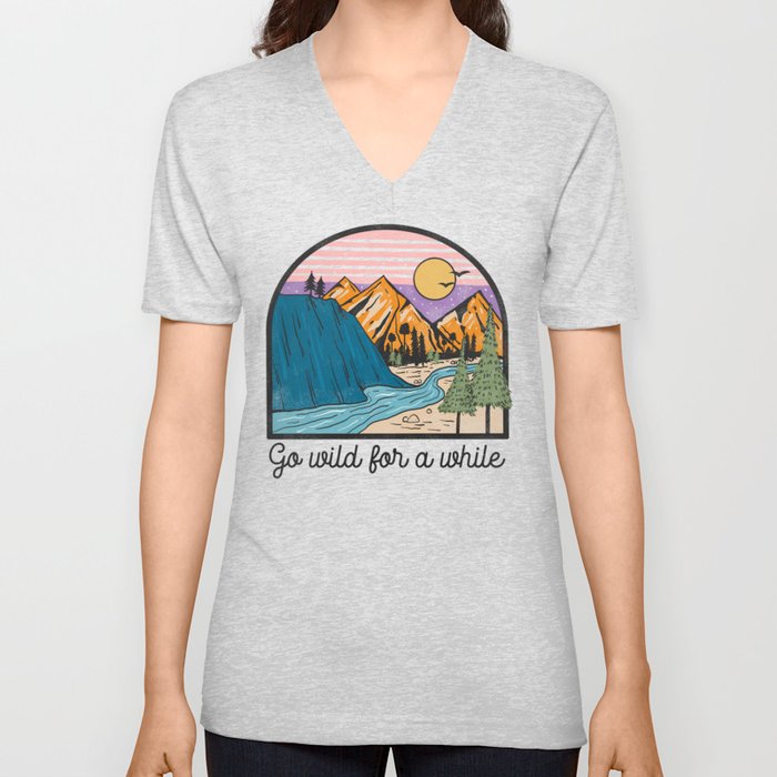 Go Wild For A While V Neck T Shirt