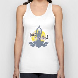 Just breathe Yoga and meditation Zen quotes	 Unisex Tank Top