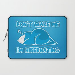 Don't wake me I'm hibernating Laptop Sleeve