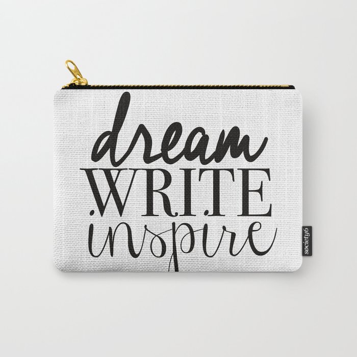 Dream. Write. Inspire. Carry-All Pouch