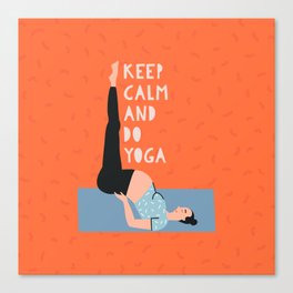 Keep Calm And Do Yoga Canvas Print