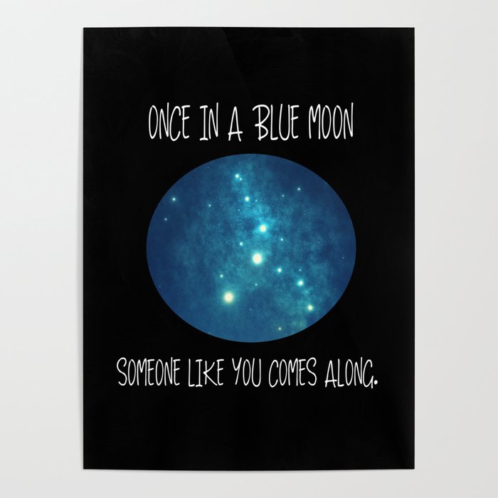 Once In A Blue Moon Quote Poster By Day Dreamer Society6