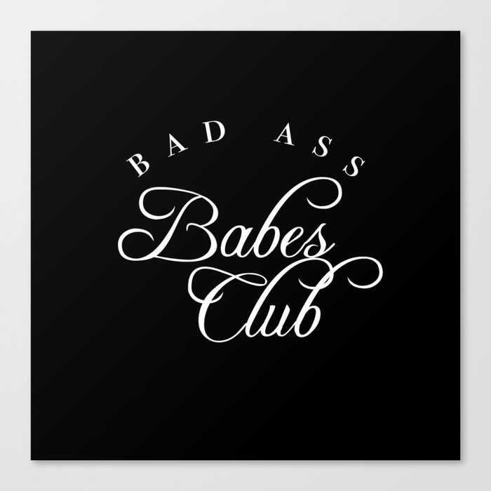 bad ass babes club Canvas Print