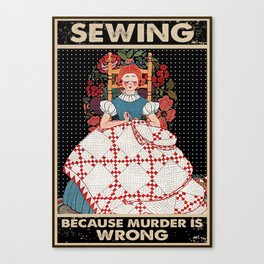 Sewing Because Murder Is Wrong Vintage Home Canvas Print