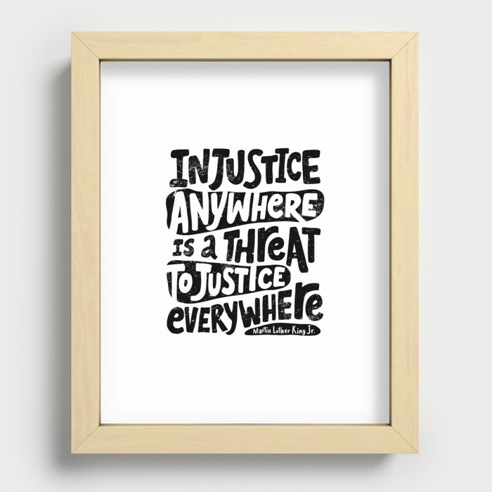 Injustice anywhere is a threat to justice everywhere Recessed Framed Print