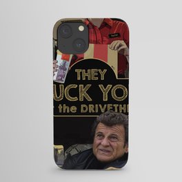 They fuck you at the drivethru iPhone Case